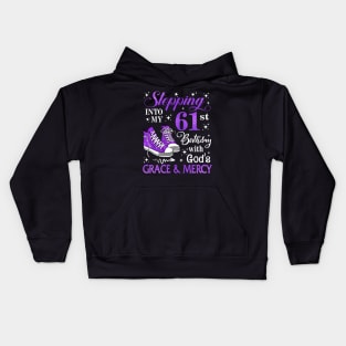 Stepping Into My 61st Birthday With God's Grace & Mercy Bday Kids Hoodie